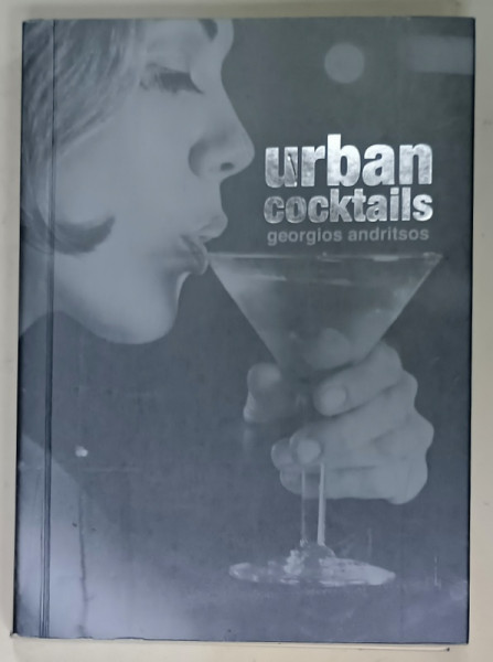 URBAN COCKTAILS by GEORGIOS ANDRITSOS , 2009