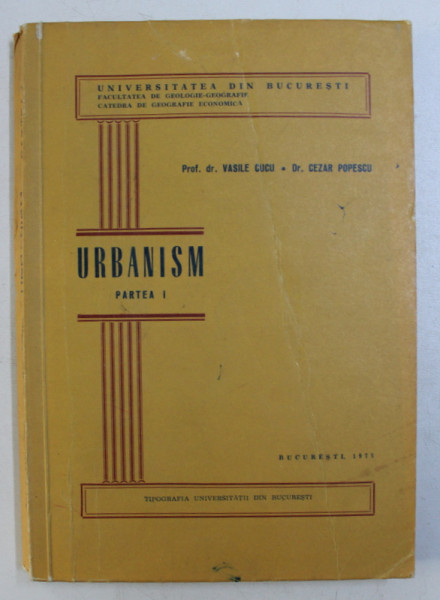 URBANISM PARTEA I de VASILE CUCU , CEZAR POPESCU , 1975