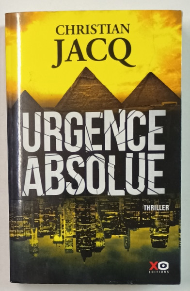 URGENCE ABSOLUE par CHRISTIAN JACQ , THRILLER , 2017