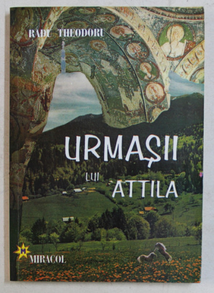 URMASII LUI ATTILA de RADU THEODORU , 1999