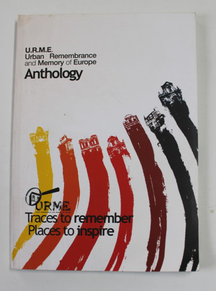 U.R.M.E. - ANTHOLOGY - TRACES TO REMEMBER , PLACES TO INSPIRE , 2007