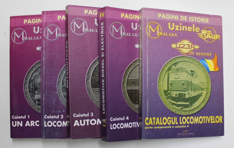 UZINELE MALAXA , FAUR , 23 AUGUST , PAGINI DE ISTORIE , de COSTIN DIACONESCU , VOLUMELE I - V , LOCOMOTIVE CU ABUR , AUTOMOTOAREA , LOCOMOTIVE DIESEL , CATALOGUL LOCOMOTIVELOR , 2007