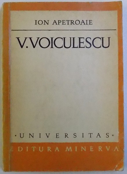 VASILE VOICULESCU - STUDIU MONOGRAFIC de ION APETROAIE , 1975