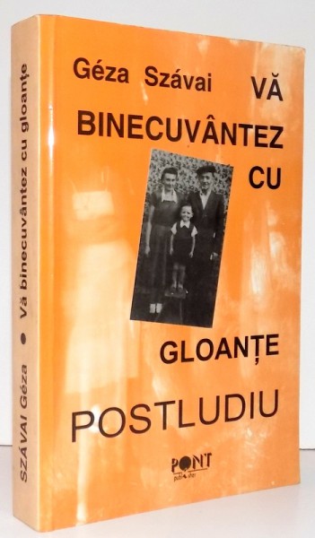 VA BINECUVANTEZ CU GLOANTE POSTLUDIU , 1998