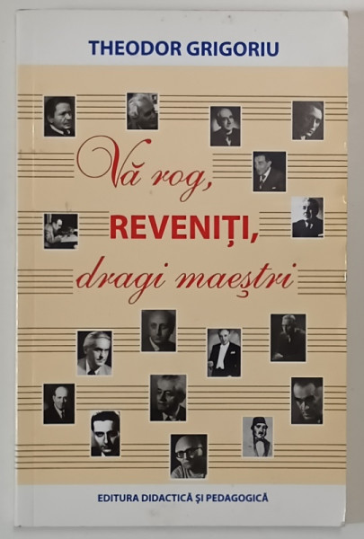 VA ROG , REVENITI , DRAGI MAESTRI de THEODOR GRIGORIU , 2012