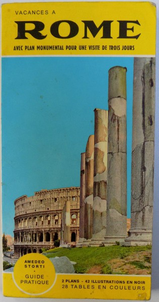 VACANCES A ROME - AVEC PLAN MONUMENTAL POUR UNE VISITE DE TROIS JOURS par AMEDEO STORTI , 1965