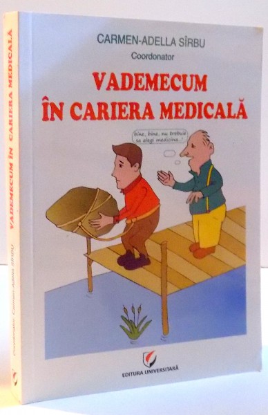 VADEMECUM IN CARIERA MEDICALA  de CARMEN-ADELLA SIRBU , 2016