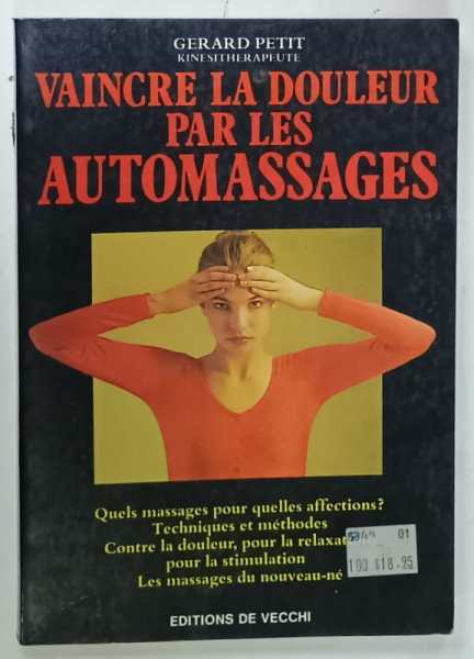 VAINCRE LA DOULEUR PAR LES AUTOMASSAGES par GERARD PETIT , 1988
