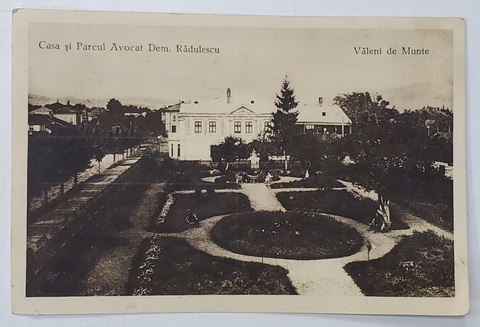 VALENII DE MUNTE , CASA SI PARCUL  AVOCAT DEM . RADULESCU , CARTE POSTALA ILUSTRATA , 1930