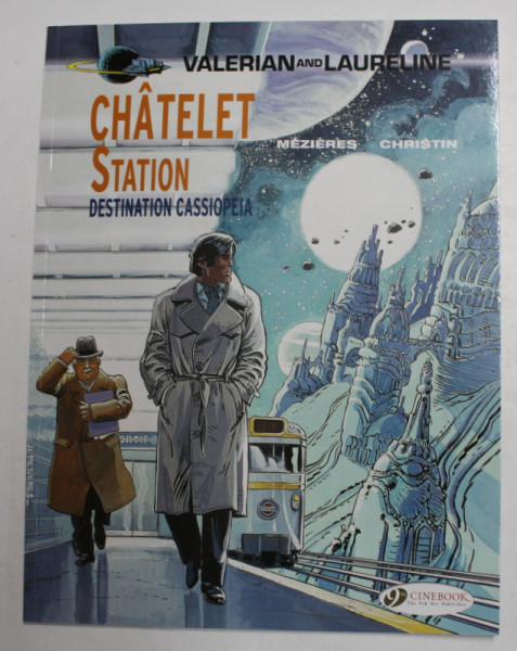 VALERIAN AND LAURELINE , CHATELET STATION : DESTINATION CASSIOPEIA by MEZIERES and CHRISTIN , 2015