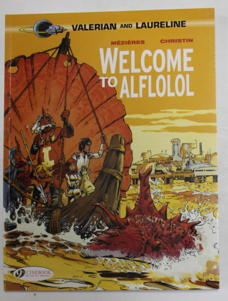 VALERIAN AND LAURELINE , WELCOME TO ALFLOLOL by J. - C. MEZIERES and P. CHRISTIN , 2012 *BENZI DESENATE