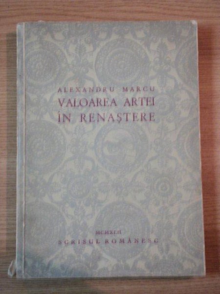 VALOAREA ARTEI IN RENASTERE de ALEXANDRU MARCU  1942