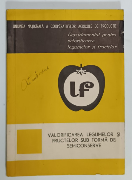 VALORIFICAREA LEGUMELOR SI FRUCTELOR SUB FORMA DE SEMICONSERVE de S. MANESCU , 1968
