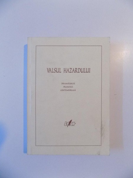 VALSUL HAZARDULUI , DRAMATURGIE FRANCEZA CONTEMPORANA , 2001