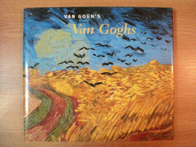 VAN GOGH'S VAN GOGHS : MASTERPIECES FROM THE VAN GOGH MUSEUM , AMSTERDAM