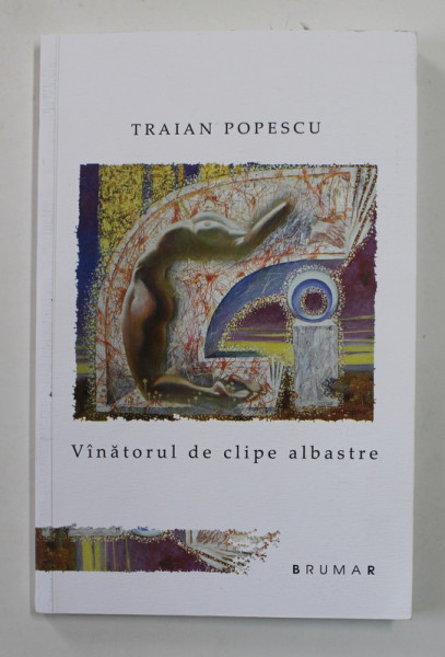 VANATORUL DE CLIPE ALBASTRE , POEZII de TRAIAN POPESCU , ilustratii de VALERIU JABINSCHI , 2021