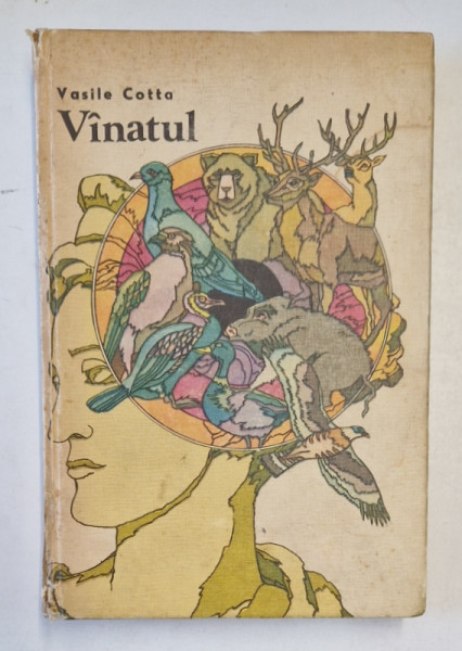 VANATUL , CUNOASTEREA , OCROTIRE SI RECOLTARE de VASILE COTTA , 1982 *MINIMA UZURA