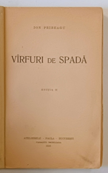 VARFURI DE SPADA de ION PRIBEAGU, EDITIA A II - A , 1916 *COPERTA FATA REFACUTA