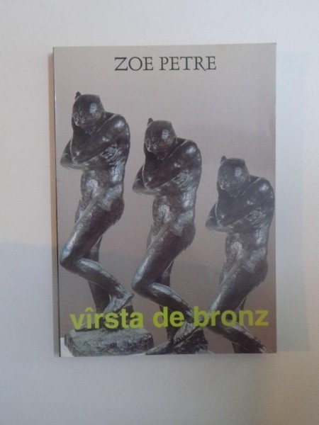 VARSTA DE BRONZ de ZOE PETRE , 2000