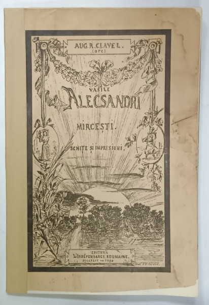 VASILE ALECSANDRI - MIRCESTI - SCHITE SI IMPRESII de AUG. R. - CLAVEL , 1890