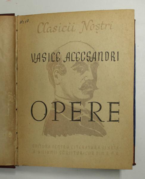 `VASILE ALECSANDRI - OPERE ALESE , VOLUMUL I - POEZII , editie ingrijita de G.C. NICOLESCU , 1949 , PREZINTA SUBLINIERI CU CREIONUL *