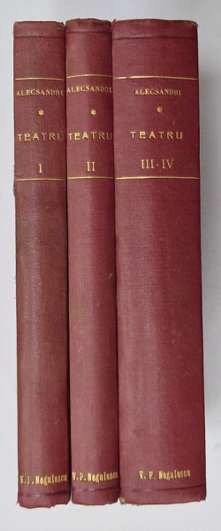 VASILE ALECSANDRI , OPERE COMPLETE , VOLUMELE I - IV , VOLUMELE III si IV COLEGATE , 1907