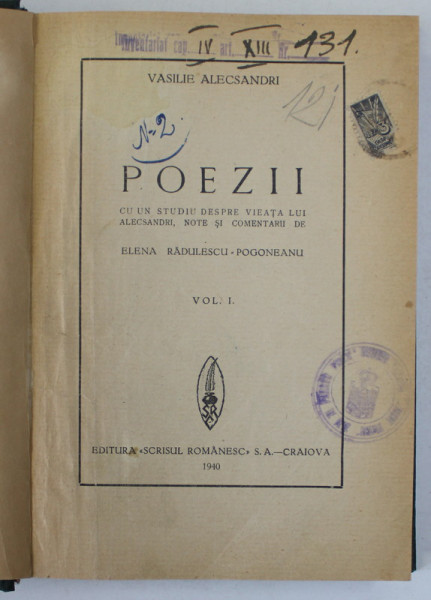 VASILE ALECSANDRI - POEZII , cu un studiu despre viata lui ...note si comentarii de ELENA RADULESCU - POGONEANU , VOLUMUL I , 1940