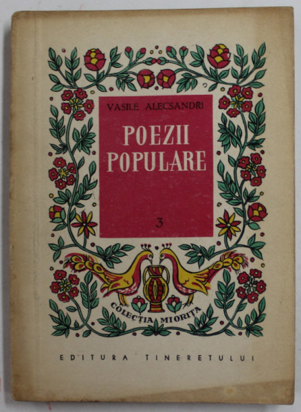 VASILE ALECSANDRI - POEZII POPULARE , COLECTIA '' MIORITA '' NR. 3 , 1960