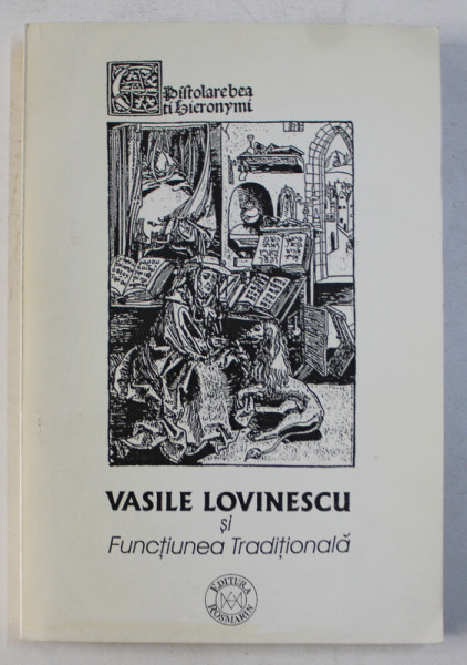 VASILE LOVINESCU SI FUNCTIUNEA TRADITIONALA de FLORIN MIHAESCU , ROXANA CRISTIAN , 1998