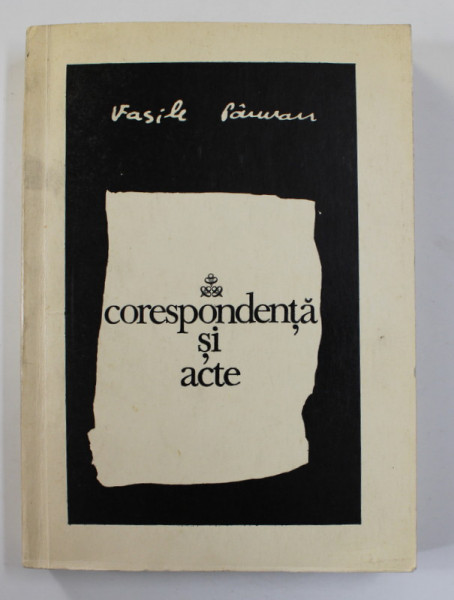 VASILE PARVAN - CORESPONDENTA SI ACTE , editie de AL. ZUB , 1973 , DEDICATIE *