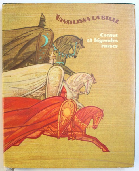 VASISILISSA  LA BELLE  - CONTES ET LEGENDES RUSSES , illustrations et presentation E. MINALEV , EDITIE POSTBELICA