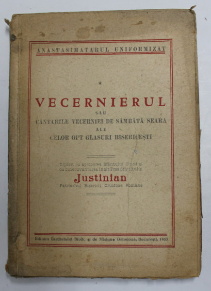 VECERNIERUL TIPARIT CU APROBAREA SFANTULUI SINOD SI CU BINECUVANTAREA PATRIARHULUI JUSTINIAN (1953)