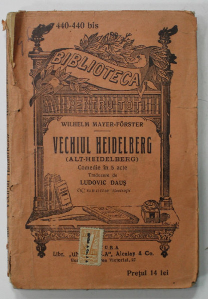 VECHIUL HEIDELBERG de WILHELM MAYER - FORSTER  , COMEDIE IN 3 ACTE , EDITIE DE INCEPUT DE SECOL XX