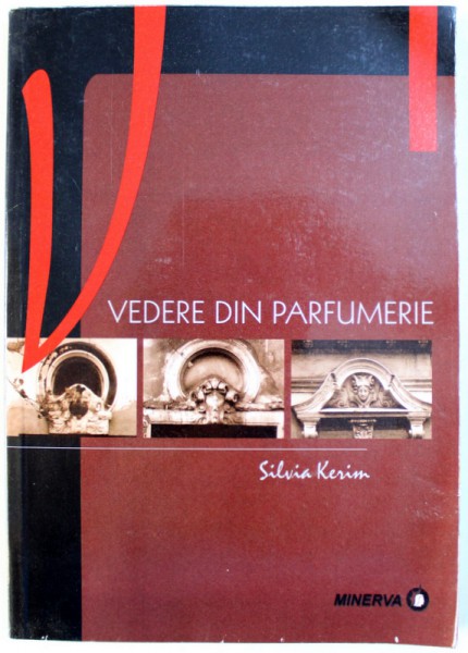 VEDERE DIN PARFUMERIE de SILVIA KERIM , 2002 , DEDICATIE*