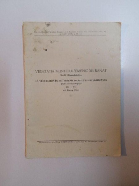 VEGETATIA MUNTELUI SEMENIC DIN BANAT , STUDII FITOSOCIOLOGICE de AL. BORZA , 1946 , CONTINE DEDICATIA AUTORULUI