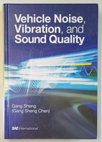 VEHICLE NOISE , VIBRATION , AND SOUND QUALITY by GANG SHENG , 2012