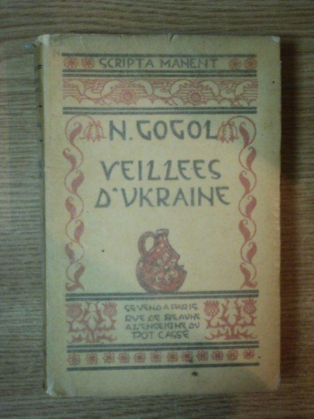 VEILLEES D'UKRAINE de NICOLAS GOGOL , EDITIA POT CASSE , 1928