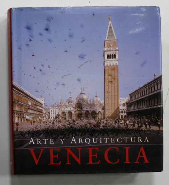 VENECIA , ARTE Y ARQUITECTURA de MARION KAMINSKI , EDITIE IN LIMBA SPANIOLA , 2005