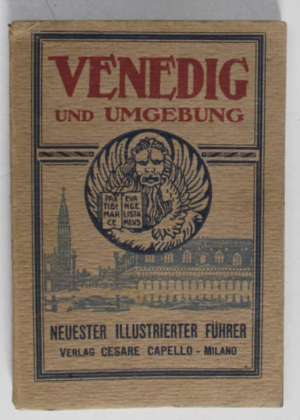 VENEDIG UND UMGEBUNG ( VENETIA SI IMPREJURIMI ) , NEUE ILLUSTRIERTER FUHRER , TEXT IN LIMBA GERMANA , INTERBELICA , LIPSA PLAN