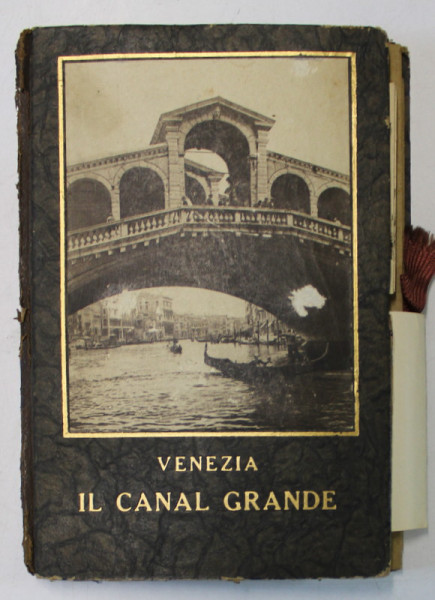 VENEZIA , IL CANAL GRANDE , SET CU PANORAME ALE CANALULUI PE AMBELE MALURI , EDITIE INTERBELICA