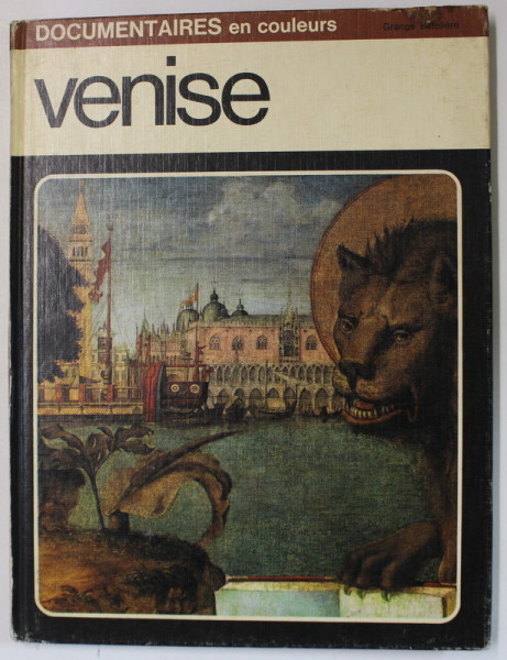 VENISE par TERSIO PIGNATTI , DOCUMENTAIRES EN COULEURS , 1971