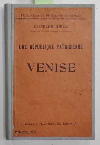 VENISE - UNE REPUBLIQUE PATRICIENNE par CHARLES DIEHL , 1935, CONTINE EX LIBRIS *