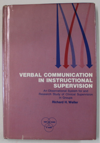 VERBAL COMMUNICATION IN INSTRUCTIONAL SUPERVISION by RICHARD H. WELLER , 1971