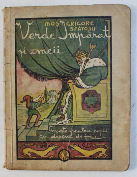 VERDE IMPARAT SI ZMEII - poveste in versuri pentru copii de MOS GRIGORE SFATOSU , desene de MARIN IORDACHE , EDITIE INTERBELICA , LIPSA PARTEA INFERIOARA A PAGINII DE TITLU*