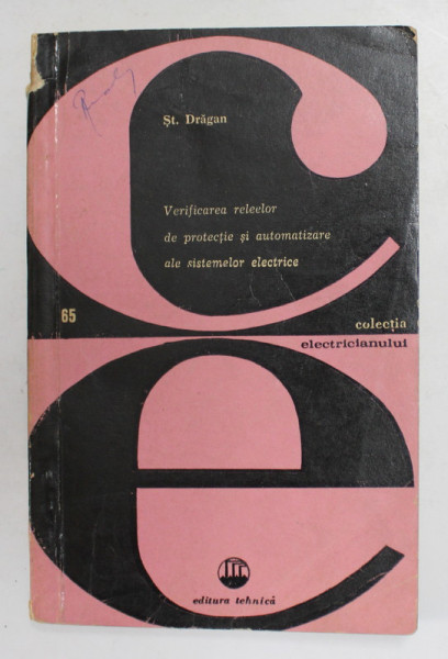 VERIFICAREA RELEELOR DE PROTECTIE SI AUTOMATIZARE ALE SISTEMELOR  ELECTRICE de ST. DRAGAN , 1970