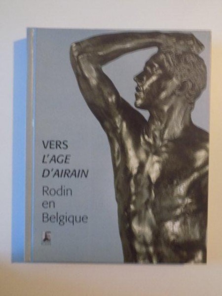 VERS L'AGE D'AIRAIN , RODIN EN BELGIQUE , 1997