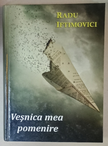 VESNICA MEA POMENIRE de RADU IFTIMOVICI , 2014 , DEDICATIE *