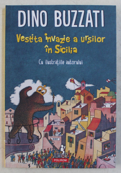 VESTITA INVAZIE A URSILOR IN SICILIA , cu ilustratiile autorului , de DINO BUZZATI , 2019