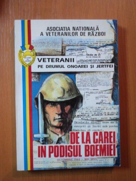 VETERANII PE DRUMUL ONOAREI SI JERTFEI DE LA CAREI LA PODISUL BOEMIEI ( oct. 1944 - mai 1945 )