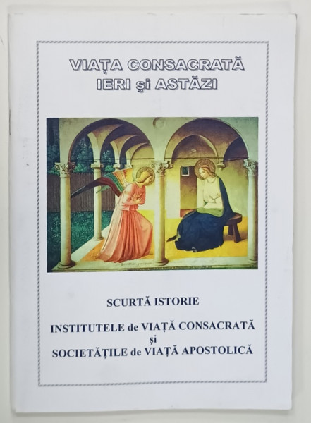 VIATA CONSACRATA  IERI SI AZI , SCURTA ISTORIE , INSTITUTELE DE VIATA CONSACRATA  si SOCIETATILE  DE VIATA APOSTOLICA , 2002